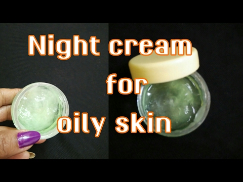 DIY homemade Night cream for oily skin DIY homemade Night cream for oily skin