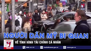 Người dân Mỹ bi quan về tình hình tài chính cá nhân - Tin thế giới - VNEWS