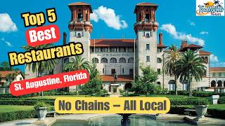 Top 5 BEST Local Restaurants in St. Augustine, Florida | No Chains – Only Local Favorites!