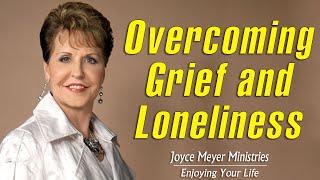 Joyce Meyer 2022 Sermons 🔥 Overcoming Grief and Loneliness 🔥 Full Sermon