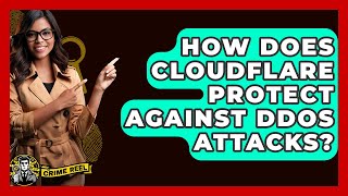 How Does Cloudflare Protect Against DDoS Attacks? - The Crime Reel