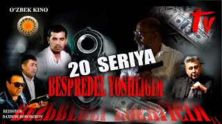 BESPREDEL YOSHLIGIM 20 SERIYA  XAMMA KUTGAN SERIYAL