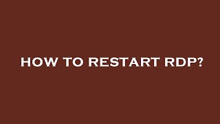 How to restart rdp?