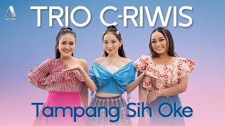 Trio C-Riwis - Tampang Sih Oke (Official Music Video)