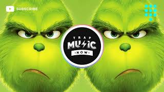 【10 HOURS】 Trap Remix You're A Mean One Mr Grinch!