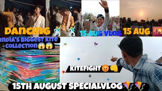 15TH AUGUST SPECIALvlog KITEFIGHT😡🪁DANCING🕺🕺#kite#viral #trending #vlog #youtube #video ##video