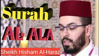 Surah Al -Ala " Best Quran Recitation Amazing by Hisham al-hairaz =  সুরা আল আলা - হিসাম আল  হারাজ।
