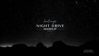 Feelings - Night Drive Mashup | Romantic Lofi Mashup | Unfold Desolation