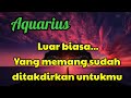 💞 Aquarius ✨ Luar biasa...Yang memang sudah ditakdirkan untukmu ❤️‍🩹🎉