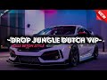 DROP JUNGLE DUTCH VIP -SANXANE EDIT BASS BETON STYLE