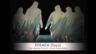 İSTEMEM (Deyiş) -Grup ORHUN