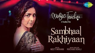 Sambhaal Rakhiyaan | Music Teacher | Neeti Mohan | Amrita Bagchi | Rochak Kohli | Manav Kaul| Divya