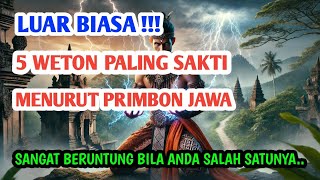 SAKRAL !!! 5 Weton Paling SAKTI Menurut Primbon Jawa - 5 Weton Paling Istimewa