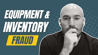 168 - Equipment \u0026 Inventory Fraud