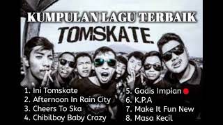 KUMPULAN LAGU TOMSKATE TERBAIK