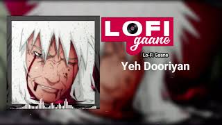 Yeh Dooriyan (Slowed and Reverb) - Mohit Chauhan | Lo-Fi Gaane