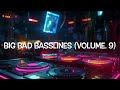 Big Bad Basslines (Volume. 9) (Speed Garage/Bassline/4x4/House/Garage)