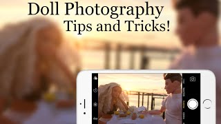 Doll Photography Tips and Tricks!!