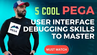 5 Cool Tricks to Troubleshoot Pega User Interface
