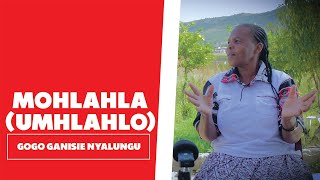 Mohlahla (Umhlahlo) - Gogo Ganisie Nyalungu