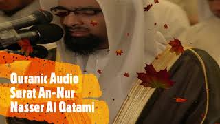 024 Surat An Nur Recitation for Sheikh Nasser Al Qatami