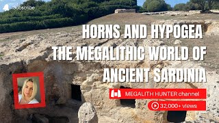 Horns and Hypogea | The MEGALITHIC World of Ancient SARDINIA