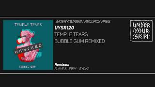 Temple Tears - Bubble Gum (Sydka Remix) [UYSR120] #downtempo    #underyourskin   #organichouse