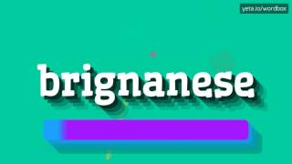 BRIGNANESE എങ്ങനെ പറയും?  #ബ്രിഗ്നനീസ് (HOW TO SAY BRIGNANESE? #brignanese)