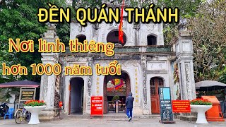 ĐỀN QUÁN THÁNH _ Nơi Linh Thiêng Hơn 1000 Năm Tuổi / Ba Đình, Hà Nội