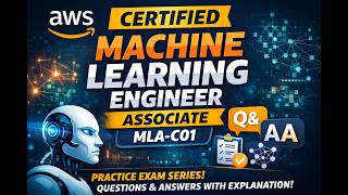 AWS Certified Machine Learning Engineer - Associate MLA C01 | The Strategic Roadmap to Certification