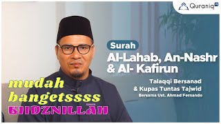 MUDAH BANGETSSSS, BIIDZNILLĀH - Talaqqi Bersanad & Bedah Tajwid Surah Al-Lahab, An-Nashr, Al-Kafirun