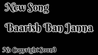 Baarish Ban Jaana || Hindi Song || Bollywood Song || Audio Song