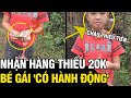 Nhận hàng THIẾU 20K, bé gái có hành động khiến dân tình THI NHAU ĐÒI TẶNG QUÀ | Tin Ngắn 3 Phút