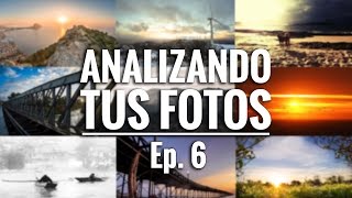 ANALIZANDO TUS FOTOS - Ep.6