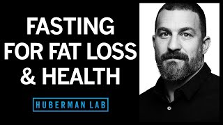 Effects of Fasting & Time Restricted Eating on Fat Loss & Health | Huberman Lab