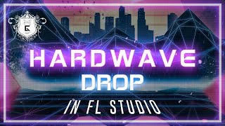 Making a HARDWAVE Drop in FL Studio