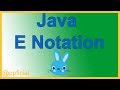 Java E Notation - Doing Scientific Notation in a Java Program - Java Tutorial - Appficial