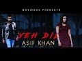 YEH DIL - OFFICIAL TEASER - ASIF KHAN (2018)