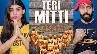 TERI MITTI - Kesari | Akshay Kumar & Parineeti Chopra | Arko | B Praak | Music Video REACTION!!