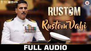 Rustom Vahi - FULL SONG | Rustom | Akshay Kumar, Ileana D'cruz | Sukriti Kakar | Raghav Sachar