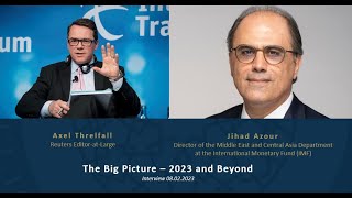 The Big Picture - 2023 and Beyond with Jihad Azour