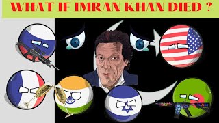 What if Imran khan 🇵🇰 died | Countryballs Reaction #countryballs
