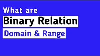Binary Relation - Domain & Range | Discrete Mathematic