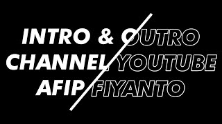 Welcome To Channel YouTube Afip Fiyanto
