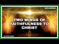 TWO WINGS OF FAITHFULNESS TO CHRIST ||Rev. Evelyn Agustin