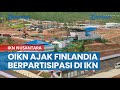 Otorita IKN Ajak Finlandia Berpartisipasi dalam Pembangunan IKN Nusantara