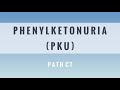 Phenylketonuria (PKU)