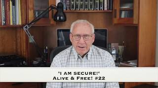 # 22 Alive and Free with Dr. Neil T. Anderson -  "I Am Secure!"