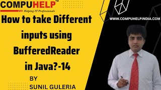 How to take Different inputs using BufferedReader in Java? | CORE JAVA Tutorial | www.compuhelp.in