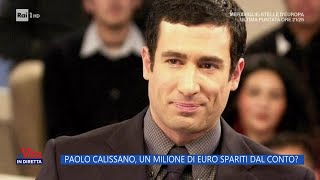 Paolo Calissano, un milione di euro spariti dal conto? - La Vita in diretta - 11/01/2023